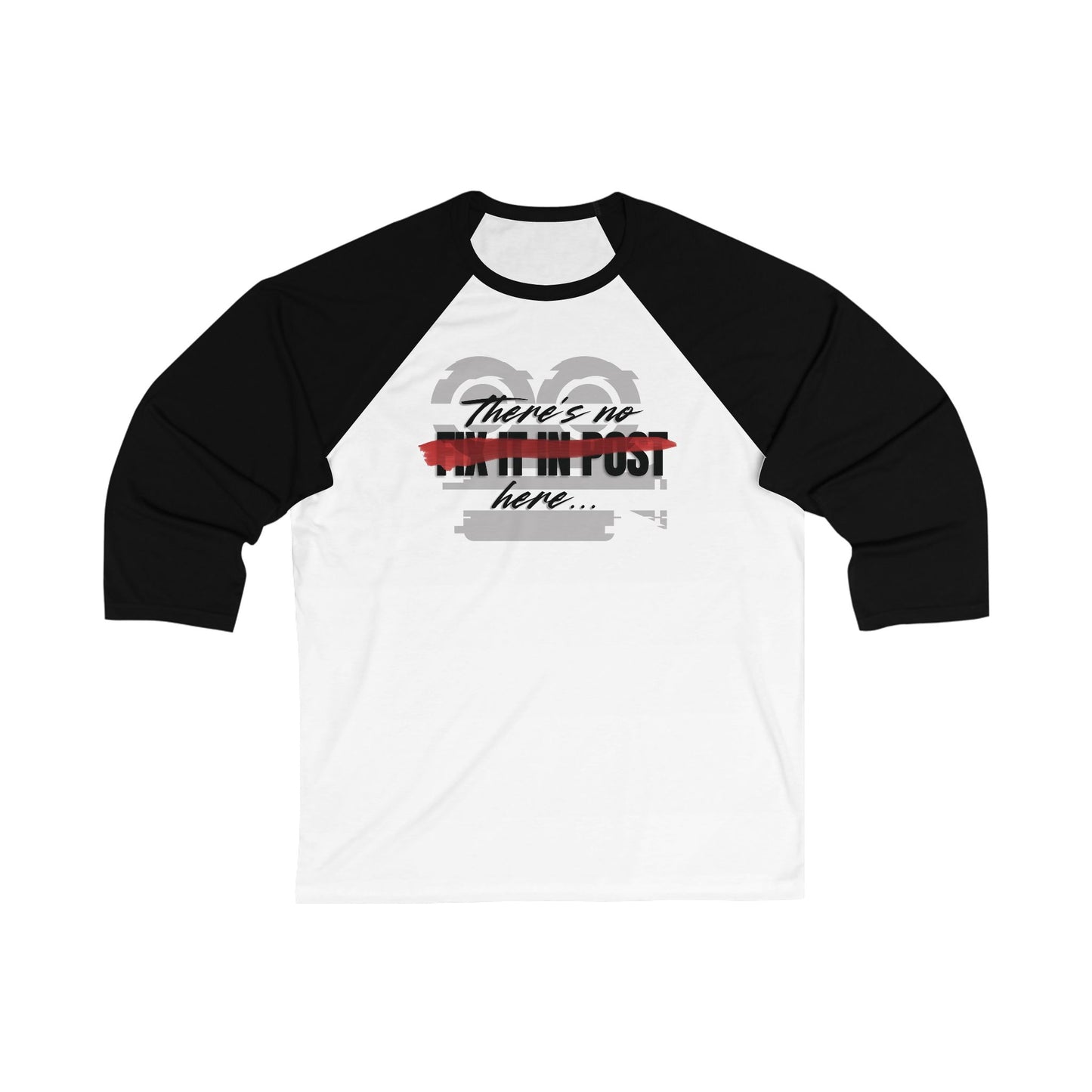 Videographer Unisex 3/4 Sleeve Baseball Tee -  There's no "fix it in post" here...