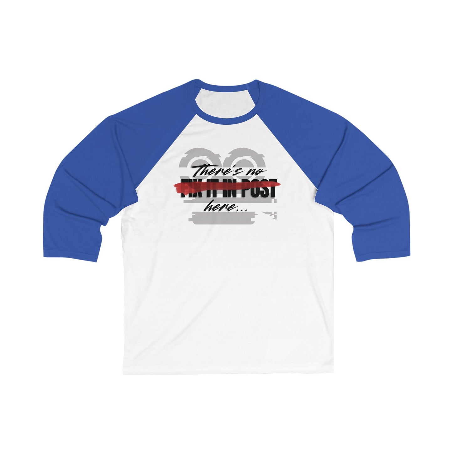 Videographer Unisex 3/4 Sleeve Baseball Tee -  There's no "fix it in post" here...