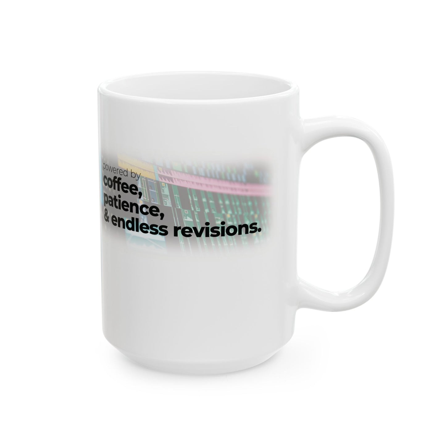 Ceramic Mug for Video Editors (11oz, 15oz) - Powered by Coffee, Patience & Endless revisions